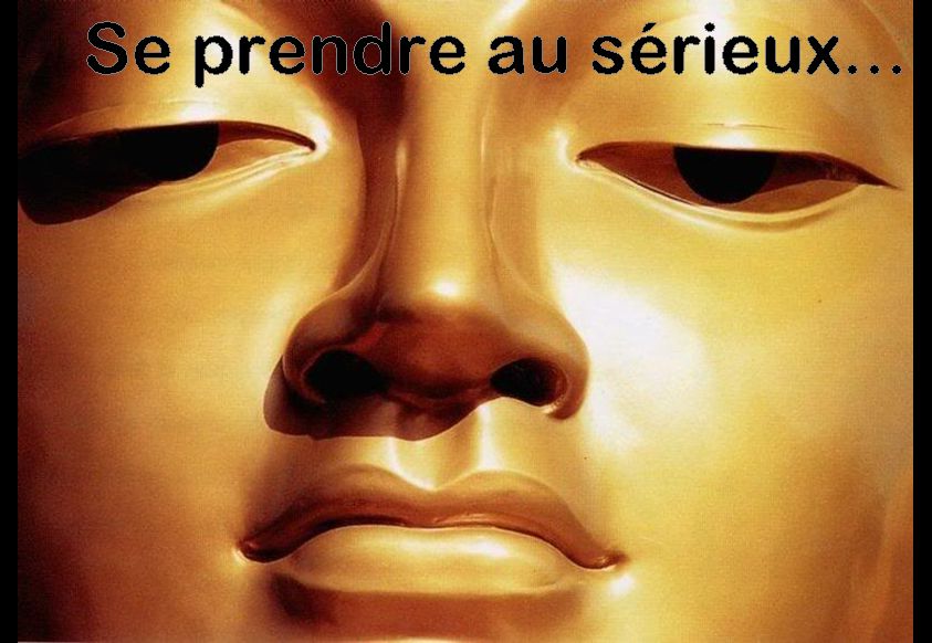 bouddha se prendre au sérieux